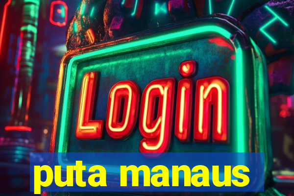 puta manaus